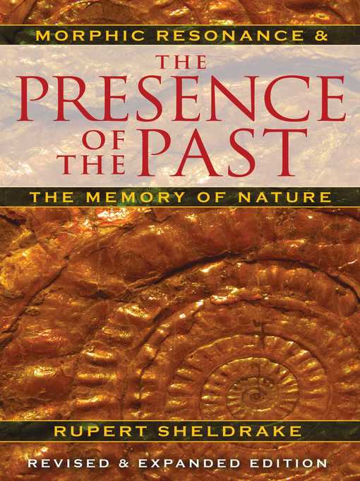 Title details for The Presence of the Past by Rupert Sheldrake - Available